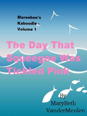 cover image of The Day That Squeegee Was Tickled Pink